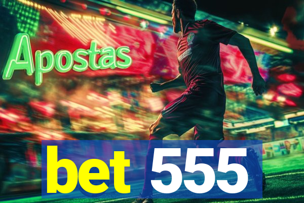 bet 555